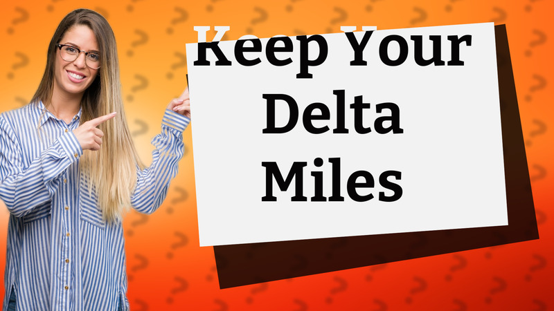 Keep Your Delta Miles