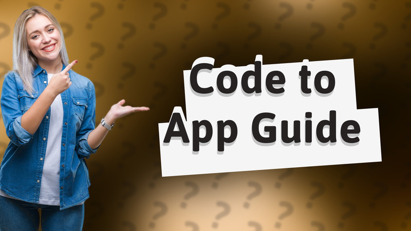 Code to App Guide
