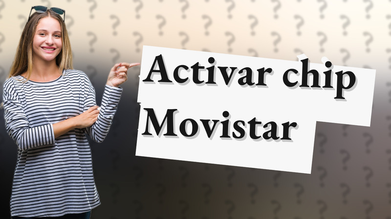 Activar chip Movistar