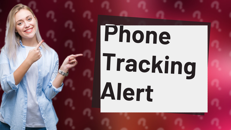 Phone Tracking Alert