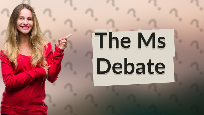 The Ms Debate