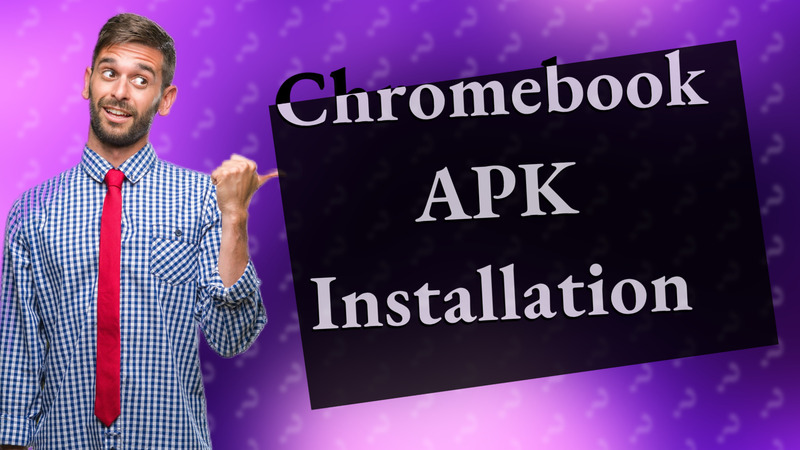 Chromebook APK Installation