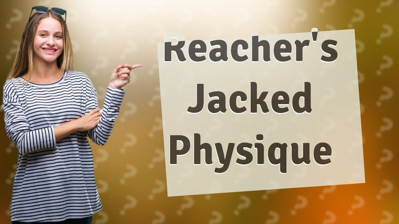 Reacher's Jacked Physique