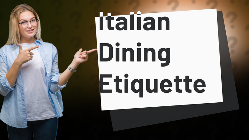 Italian Dining Etiquette