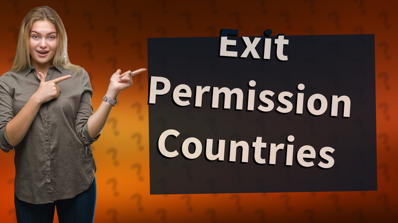 Exit Permission Countries