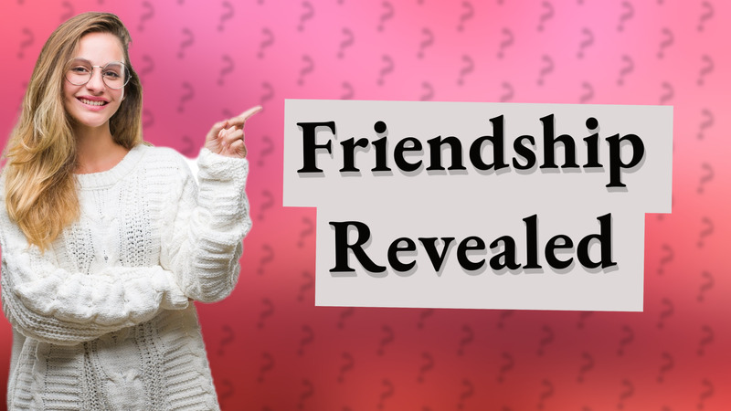 Friendship Revealed