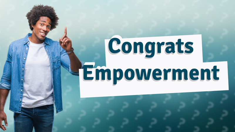 Congrats Empowerment