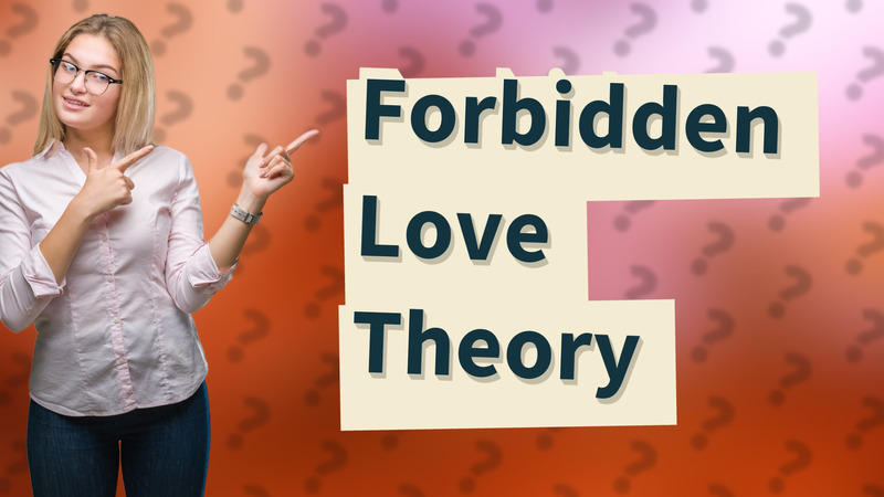 Forbidden Love Theory