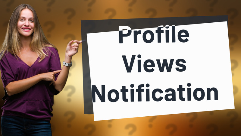 Profile Views Notification
