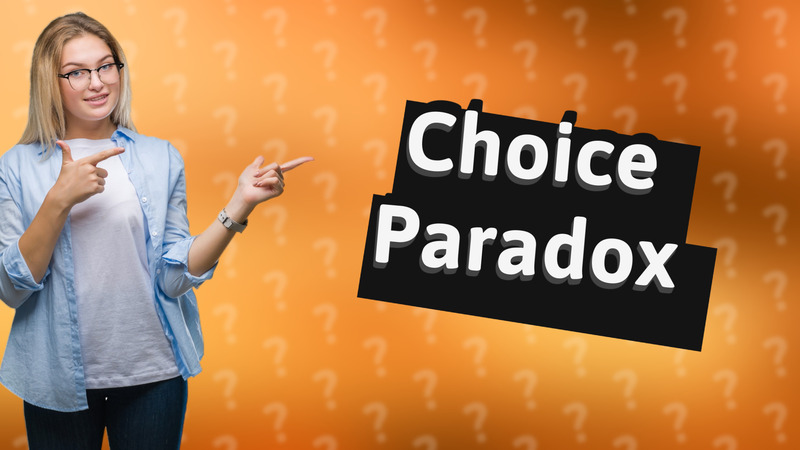 Choice Paradox