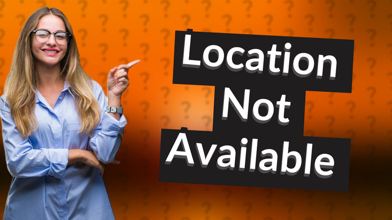 Location Not Available