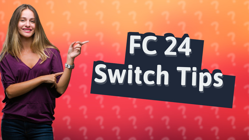FC 24 Switch Tips