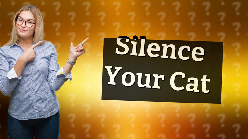 Silence Your Cat
