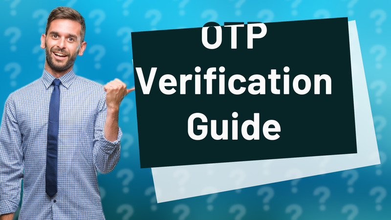OTP Verification Guide
