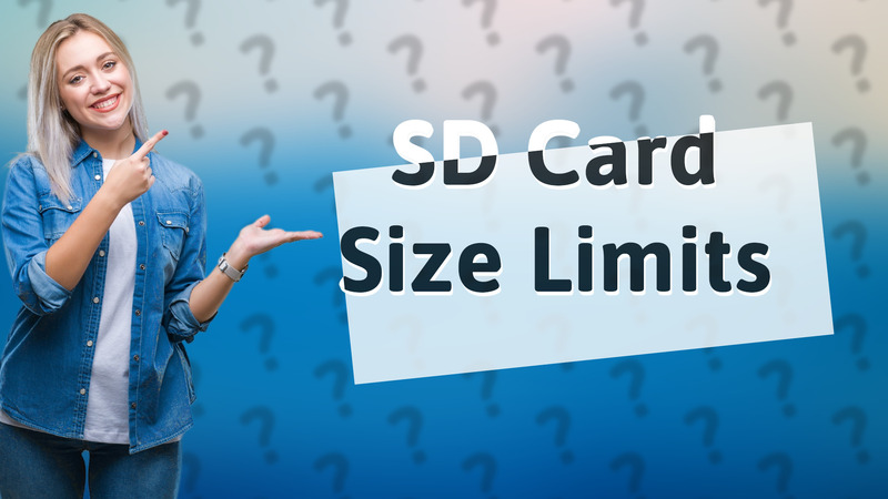 SD Card Size Limits