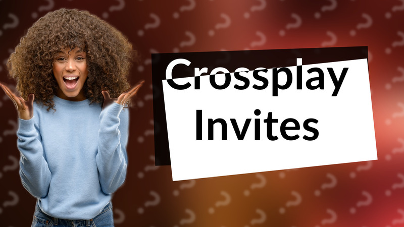 Crossplay Invites