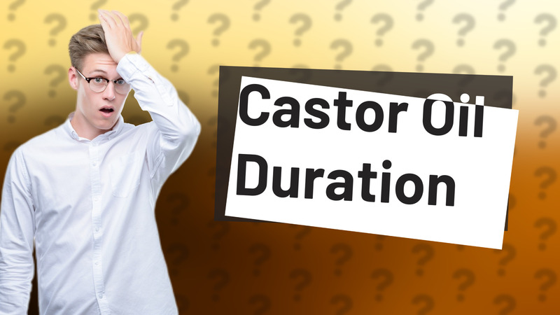 Castor Oil Duration