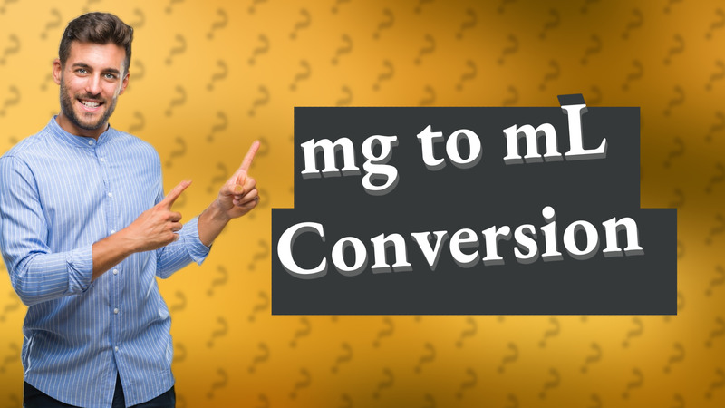 mg to mL Conversion