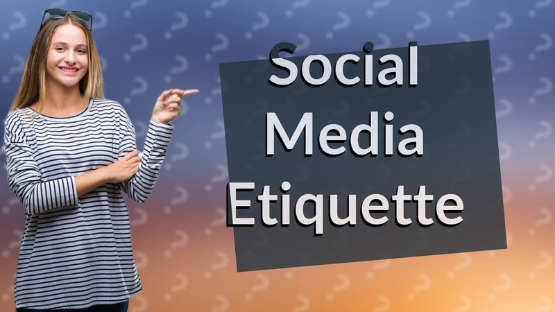 Social Media Etiquette