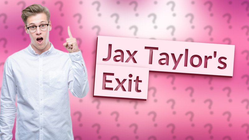 Jax Taylor's Exit