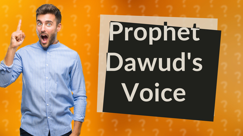 Prophet Dawud's Voice