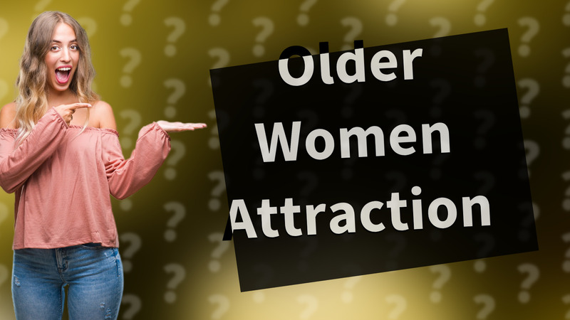 Older Women Attraction