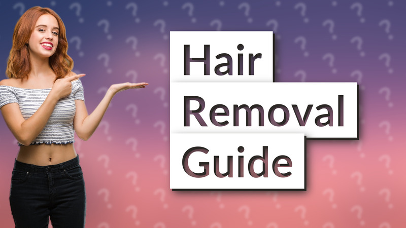 Hair Removal Guide
