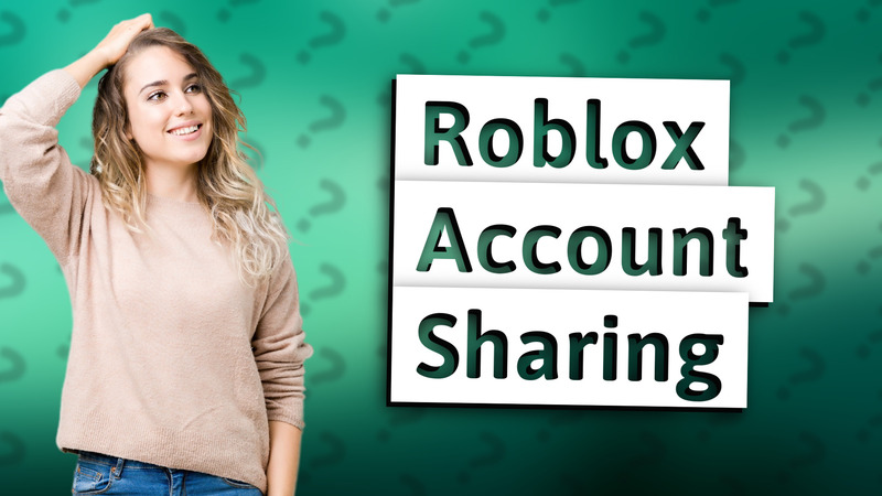 Roblox Account Sharing