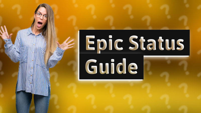 Epic Status Guide