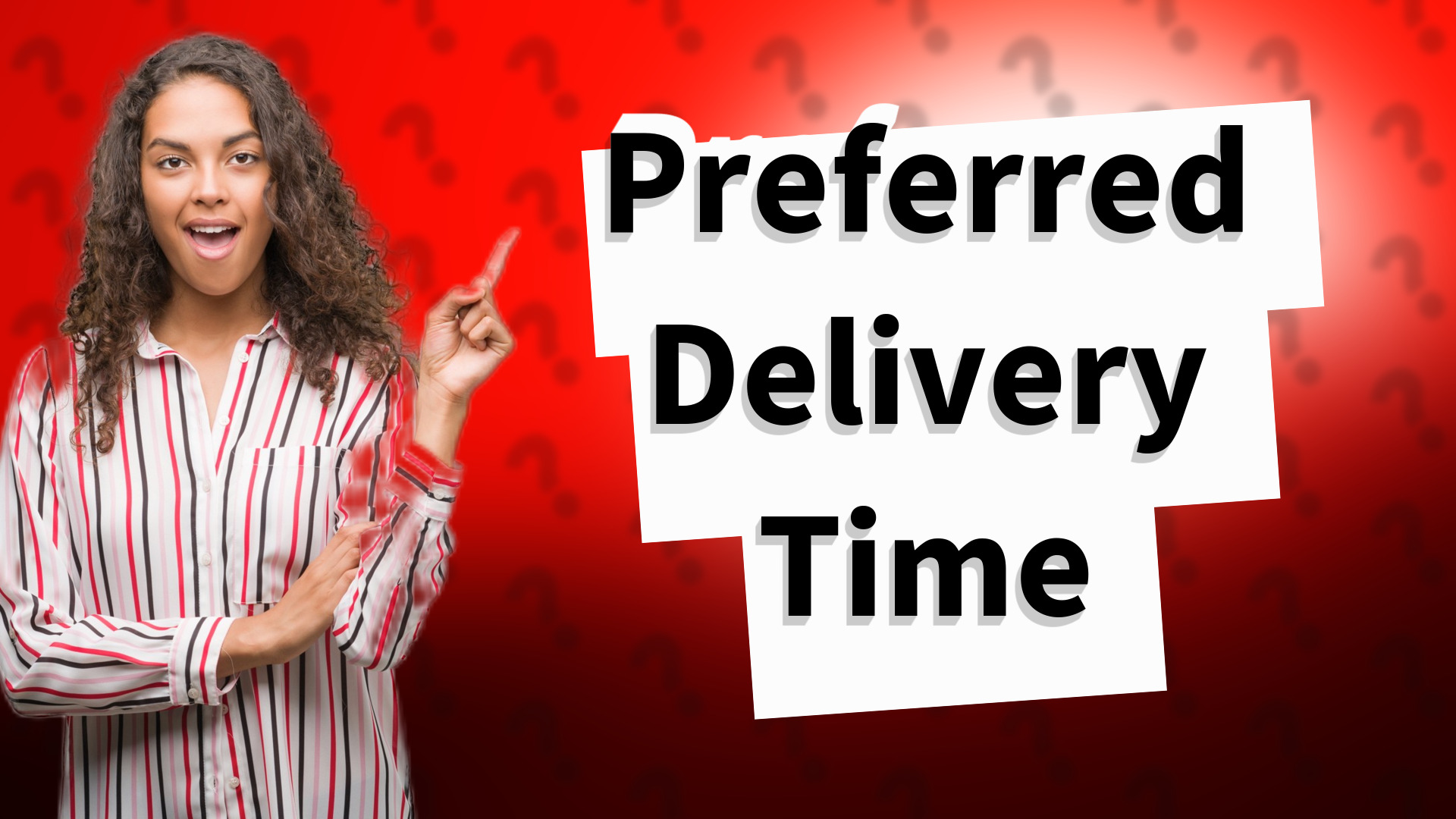 Preferred Delivery Time