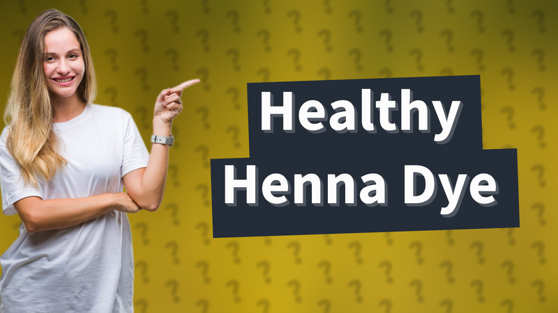 Healthy Henna Dye