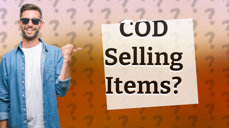 COD Selling Items?