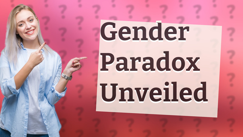 Gender Paradox Unveiled
