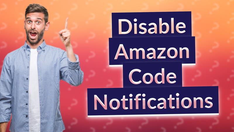 Disable Amazon Code Notifications