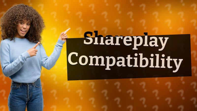 Shareplay Compatibility