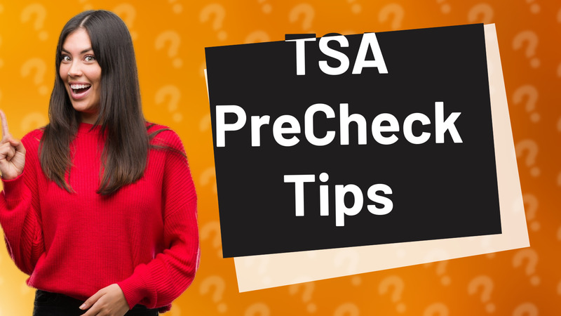TSA PreCheck Tips