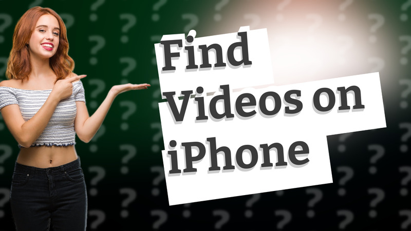 Find Videos on iPhone