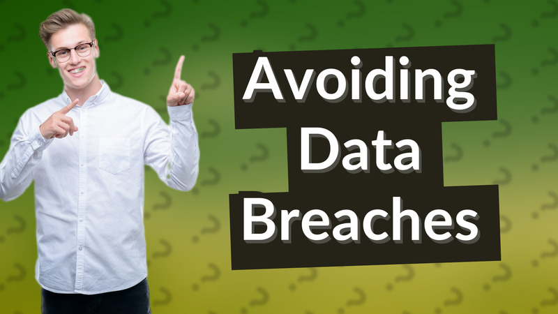 Avoiding Data Breaches