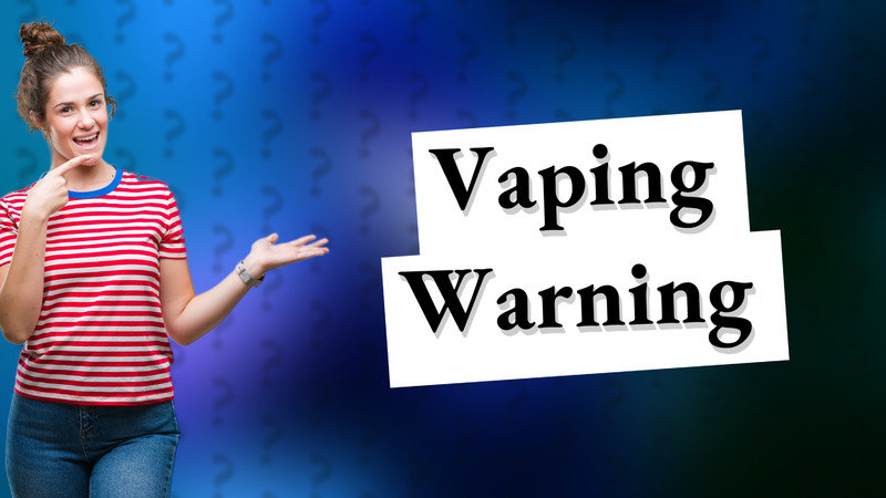 Vaping Warning