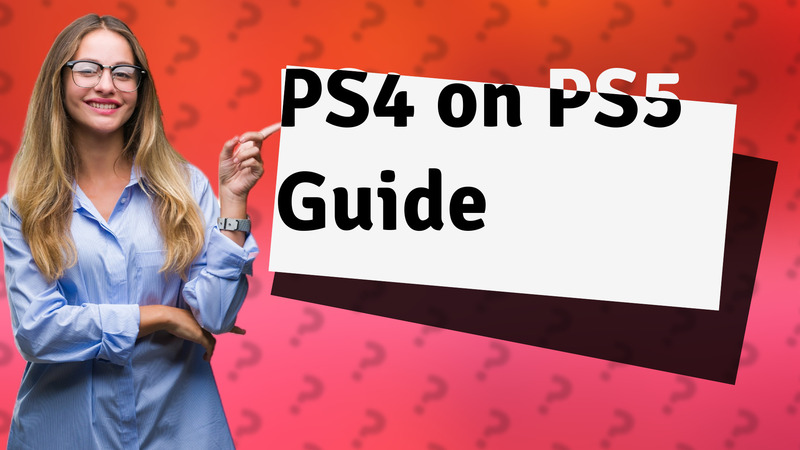 PS4 on PS5 Guide