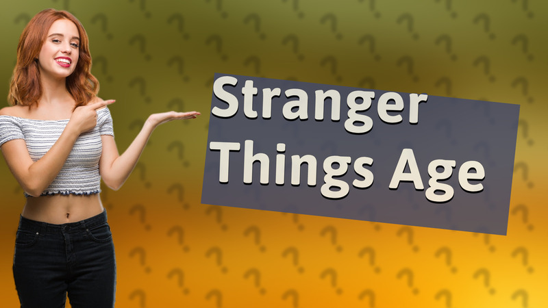 Stranger Things Age