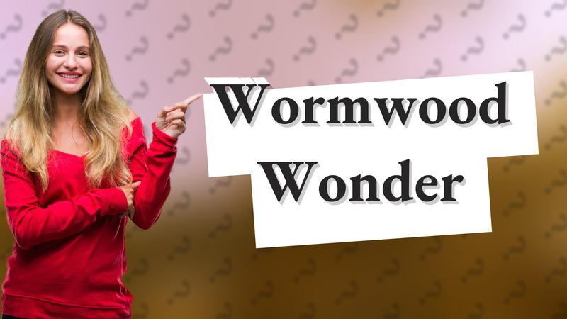 Wormwood Wonder