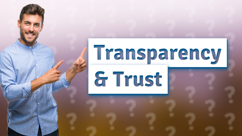 Transparency & Trust