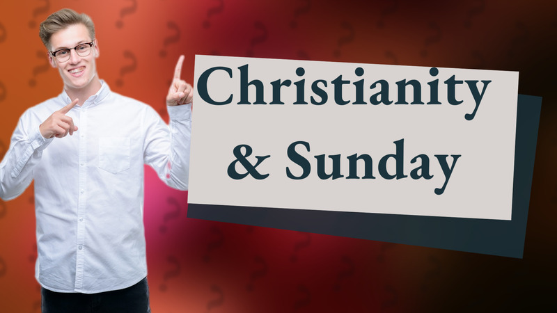 Christianity & Sunday