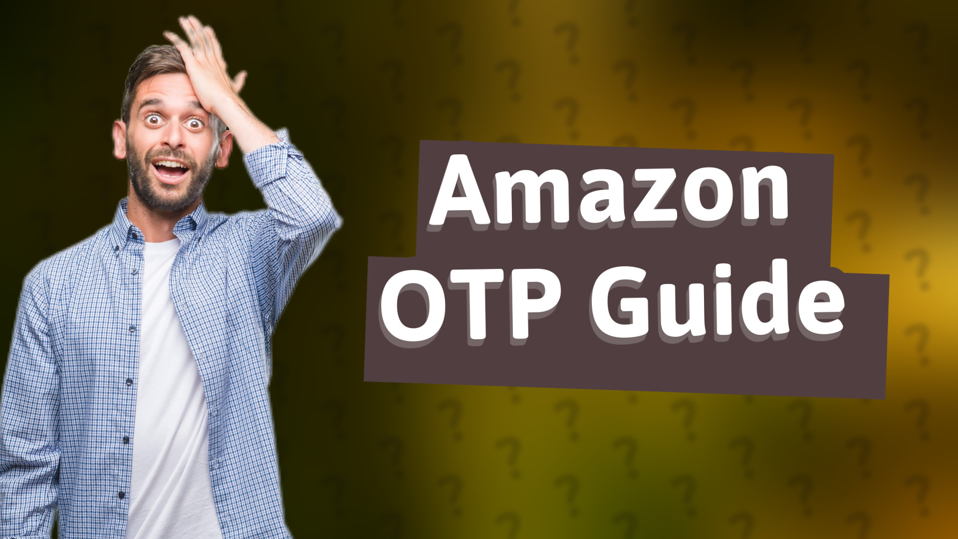 Amazon OTP Guide