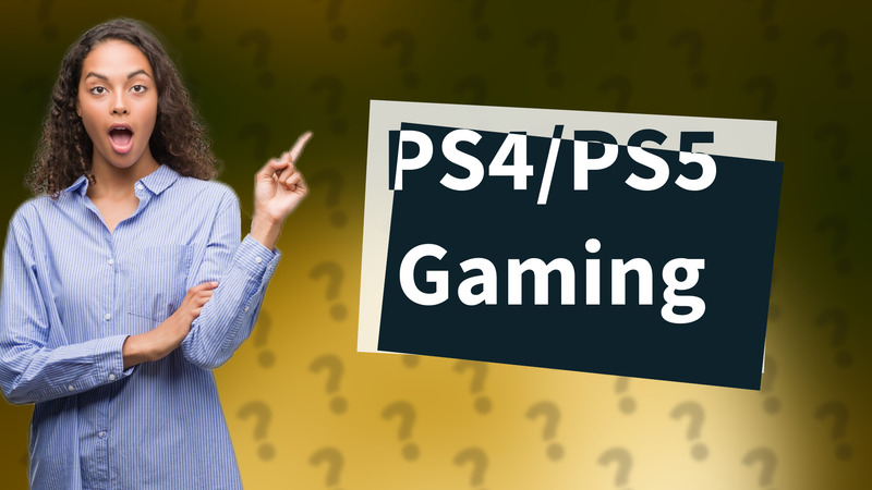 PS4/PS5 Gaming