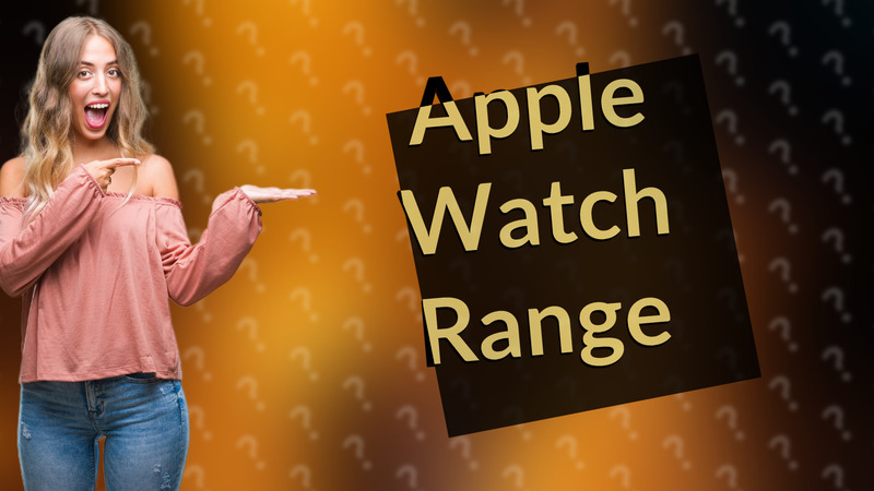 Apple Watch Range