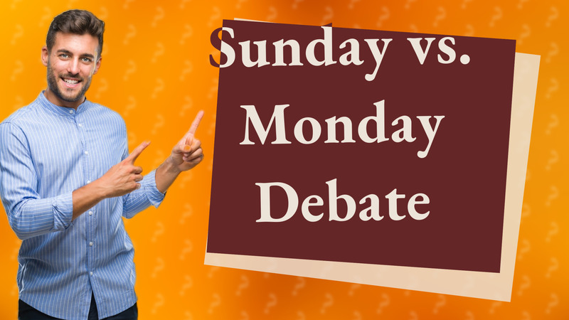Sunday vs. Monday Debate