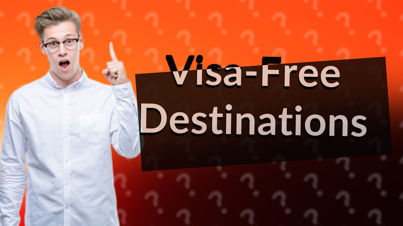 Visa-Free Destinations
