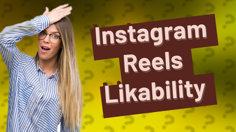 Instagram Reels Likability